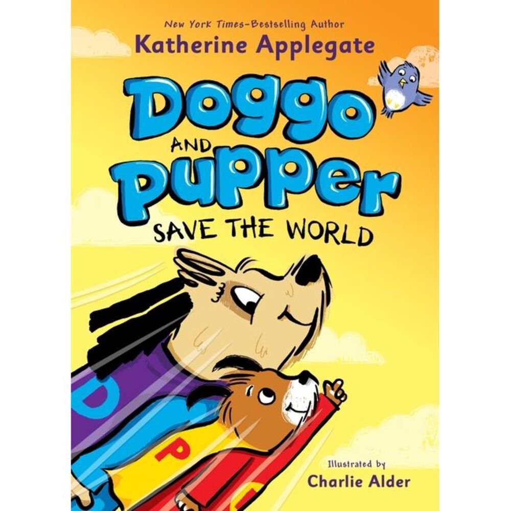 Doggo and Pupper Save the World -- Katherine Applegate